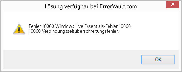 Fix Windows Live Essentials-Fehler 10060 (Error Fehler 10060)