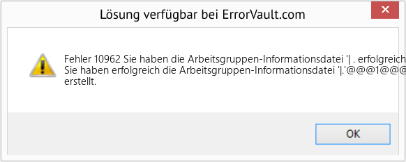 Fix Sie haben die Arbeitsgruppen-Informationsdatei '| . erfolgreich erstellt (Error Fehler 10962)