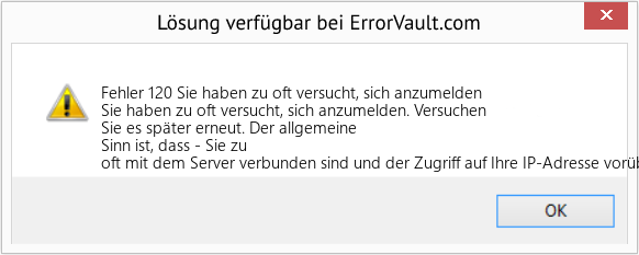Fix Sie haben zu oft versucht, sich anzumelden (Error Fehler 120)