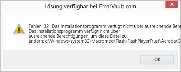 Fix Das Installationsprogramm verfügt nicht über ausreichende Berechtigungen, um diese Datei zu ändern: c: \Windows\system32\Macromed\Flash\FlashPlayerTrust\AcrobatConnect (Error Fehler 1321)