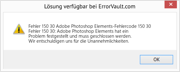 Fix Adobe Photoshop Elements-Fehlercode 150 30 (Error Fehler 150 30)