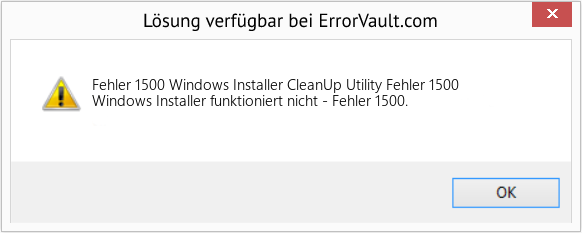 Fix Windows Installer CleanUp Utility Fehler 1500 (Error Fehler 1500)
