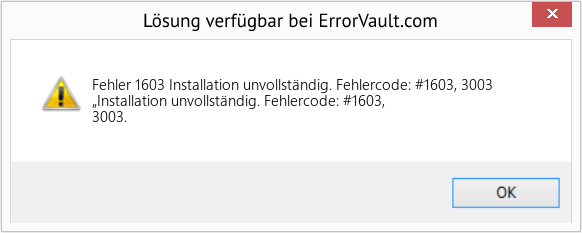 Fix Installation unvollständig. Fehlercode: #1603, 3003 (Error Fehler 1603)