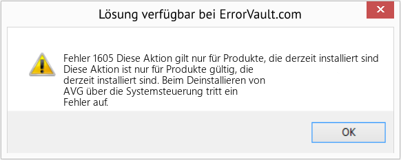 Fix Diese Aktion gilt nur für Produkte, die derzeit installiert sind (Error Fehler 1605)
