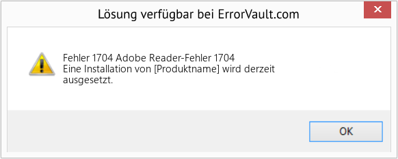 Fix Adobe Reader-Fehler 1704 (Error Fehler 1704)
