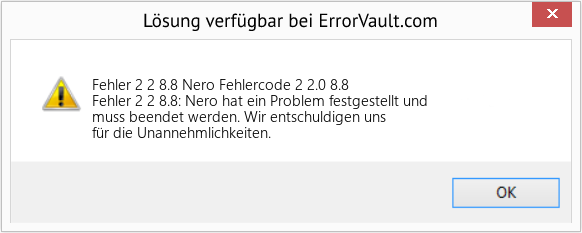 Fix Nero Fehlercode 2 2.0 8.8 (Error Fehler 2 2 8.8)