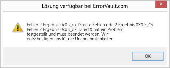 Fix Directx-Fehlercode 2 Ergebnis 0X0 S_Ok (Error Fehler 2 Ergebnis 0x0 s_ok)