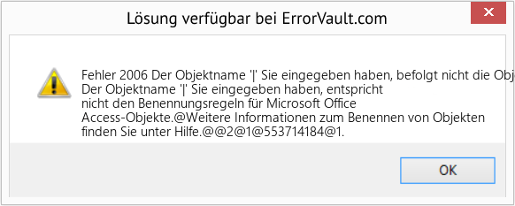 Fix Der Objektname '|' Sie eingegeben haben, befolgt nicht die Objektbenennungsregeln von Microsoft Office Access (Error Fehler 2006)