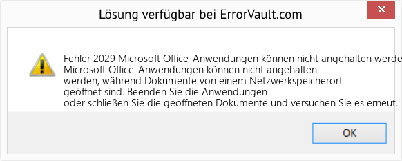 Fix Microsoft Office-Anwendungen können nicht angehalten werden, während Dokumente von einem Netzwerkspeicherort geöffnet sind (Error Fehler 2029)