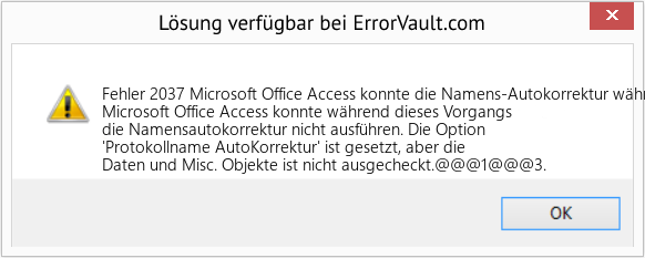 Fix Microsoft Office Access konnte die Namens-Autokorrektur während dieses Vorgangs nicht ausführen (Error Fehler 2037)