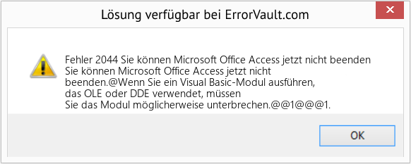 Fix Sie können Microsoft Office Access jetzt nicht beenden (Error Fehler 2044)