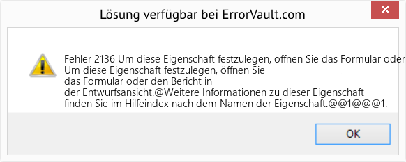 Fix Um diese Eigenschaft festzulegen, öffnen Sie das Formular oder den Bericht in der Entwurfsansicht (Error Fehler 2136)