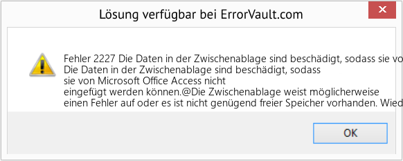 Fix Die Daten in der Zwischenablage sind beschädigt, sodass sie von Microsoft Office Access nicht eingefügt werden können (Error Fehler 2227)