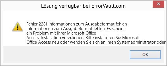 Download Error <?php echo $number; ?> (Informationen zum Ausgabeformat fehlen) Repair Tool Fix Informationen zum Ausgabeformat fehlen (Error Fehler 2281)