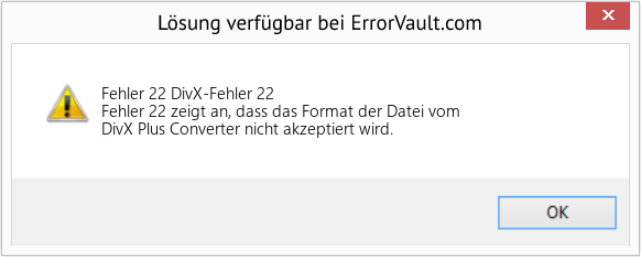 Fix DivX-Fehler 22 (Error Fehler 22)