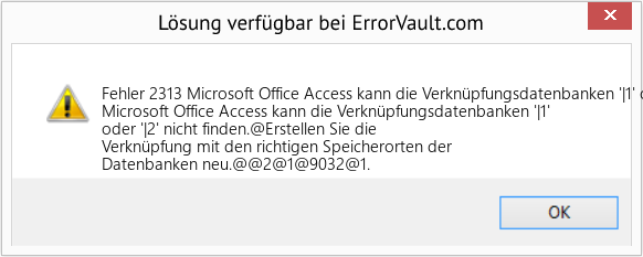 Fix Microsoft Office Access kann die Verknüpfungsdatenbanken '|1' oder '|2 . nicht finden (Error Fehler 2313)