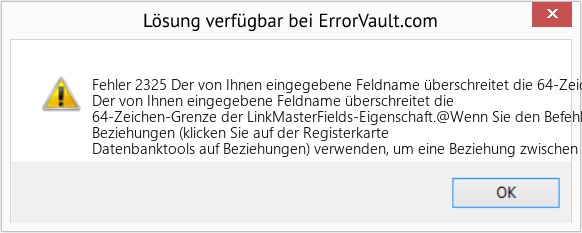 Fix Der von Ihnen eingegebene Feldname überschreitet die 64-Zeichen-Grenze der LinkMasterFields-Eigenschaft (Error Fehler 2325)