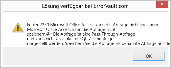 Fix Microsoft Office Access kann die Abfrage nicht speichern (Error Fehler 2350)