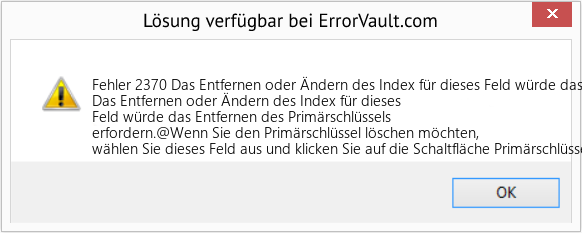 Fix Das Entfernen oder Ändern des Index für dieses Feld würde das Entfernen des Primärschlüssels erfordern (Error Fehler 2370)