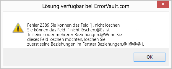 Fix Sie können das Feld '| . nicht löschen (Error Fehler 2389)