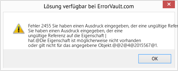 Fix Sie haben einen Ausdruck eingegeben, der eine ungültige Referenz auf die Eigenschaft | . hat (Error Fehler 2455)