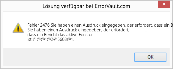 Fix Sie haben einen Ausdruck eingegeben, der erfordert, dass ein Bericht das aktive Fenster ist (Error Fehler 2476)