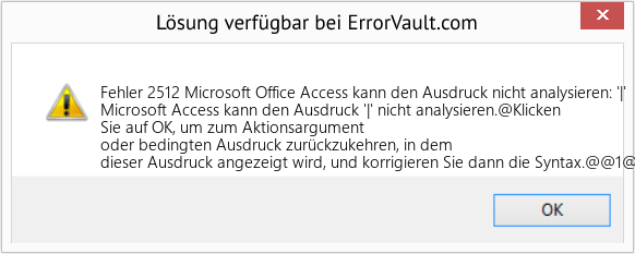 Fix Microsoft Office Access kann den Ausdruck nicht analysieren: '|' (Error Fehler 2512)