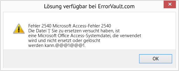 Fix Microsoft Access-Fehler 2540 (Error Fehler 2540)