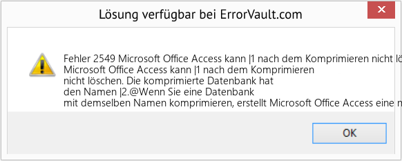 Fix Microsoft Office Access kann |1 nach dem Komprimieren nicht löschen (Error Fehler 2549)
