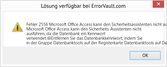Fix Microsoft Office Access kann den Sicherheitsassistenten nicht ausführen, da die Datenbank ein Kennwort verwendet (Error Fehler 2556)