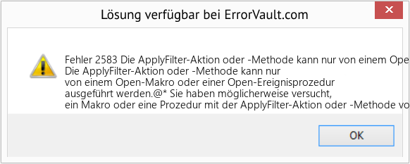 Fix Die ApplyFilter-Aktion oder -Methode kann nur von einem Open-Makro oder einer Open-Ereignisprozedur ausgeführt werden (Error Fehler 2583)