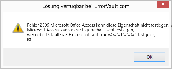 Fix Microsoft Office Access kann diese Eigenschaft nicht festlegen, wenn die DefaultSize-Eigenschaft auf True festgelegt ist (Error Fehler 2595)