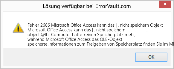Fix Microsoft Office Access kann das | . nicht speichern Objekt (Error Fehler 2686)