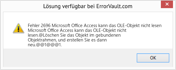 Fix Microsoft Office Access kann das OLE-Objekt nicht lesen (Error Fehler 2696)