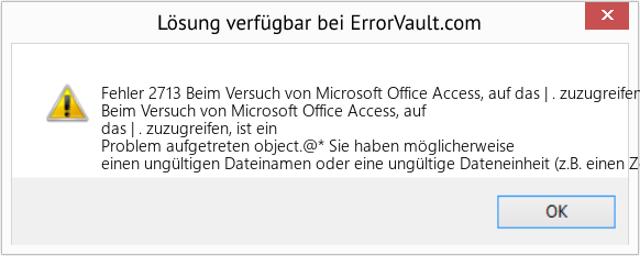 Fix Beim Versuch von Microsoft Office Access, auf das | . zuzugreifen, ist ein Problem aufgetreten Objekt (Error Fehler 2713)