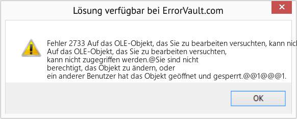 Fix Auf das OLE-Objekt, das Sie zu bearbeiten versuchten, kann nicht zugegriffen werden (Error Fehler 2733)
