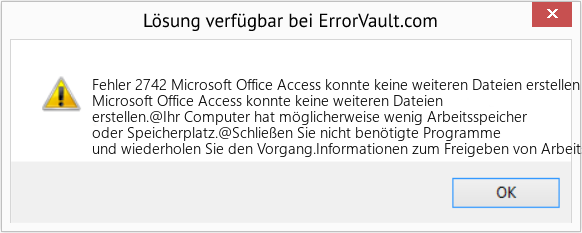 Fix Microsoft Office Access konnte keine weiteren Dateien erstellen (Error Fehler 2742)