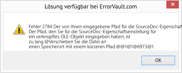 Fix Der von Ihnen eingegebene Pfad für die SourceDoc-Eigenschaftseinstellung für ein verknüpftes OLE-Objekt ist zu lang (Error Fehler 2784)
