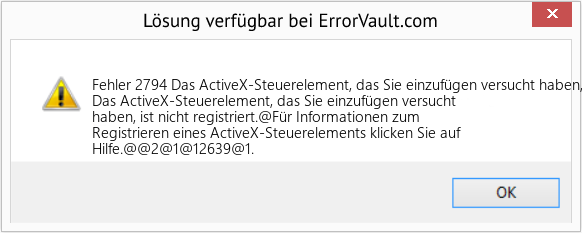 Fix Das ActiveX-Steuerelement, das Sie einzufügen versucht haben, ist nicht registriert (Error Fehler 2794)