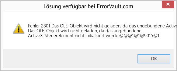 Fix Das OLE-Objekt wird nicht geladen, da das ungebundene ActiveX-Steuerelement nicht initialisiert wurde (Error Fehler 2801)