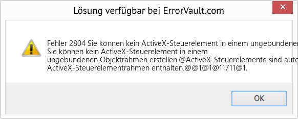 Fix Sie können kein ActiveX-Steuerelement in einem ungebundenen Objektrahmen erstellen (Error Fehler 2804)