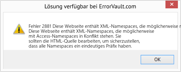 Fix Diese Webseite enthält XML-Namespaces, die möglicherweise mit Access-Namespaces in Konflikt stehen (Error Fehler 2881)