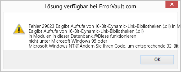 Fix Es gibt Aufrufe von 16-Bit-Dynamic-Link-Bibliotheken (.dll) in Modulen in dieser Datenbank (Error Fehler 29023)