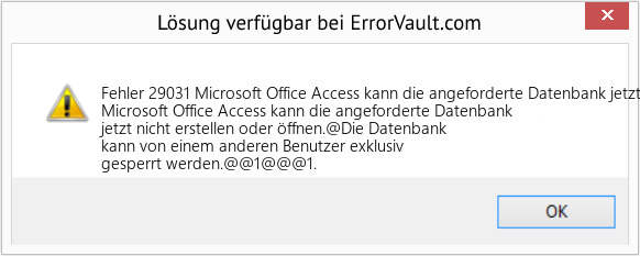 Fix Microsoft Office Access kann die angeforderte Datenbank jetzt nicht erstellen oder öffnen (Error Fehler 29031)