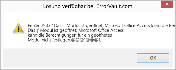 Download Error <?php echo $number; ?> (Das '|' Modul ist geöffnet; Microsoft Office Access kann die Berechtigungen für ein geöffnetes Modul nicht festlegen) Repair Tool Fix Das '|' Modul ist geöffnet; Microsoft Office Access kann die Berechtigungen für ein geöffnetes Modul nicht festlegen (Error Fehler 29032)