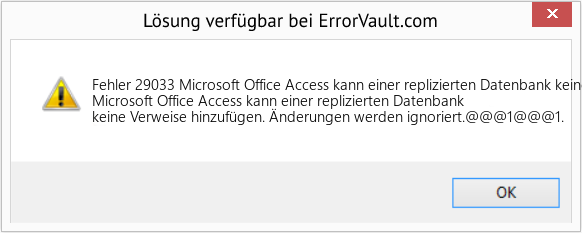 Fix Microsoft Office Access kann einer replizierten Datenbank keine Verweise hinzufügen. Änderungen werden ignoriert (Error Fehler 29033)