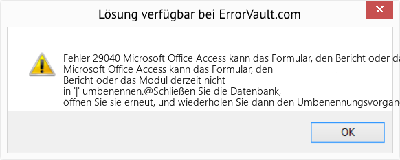 Fix Microsoft Office Access kann das Formular, den Bericht oder das Modul derzeit nicht in '|' umbenennen. (Error Fehler 29040)