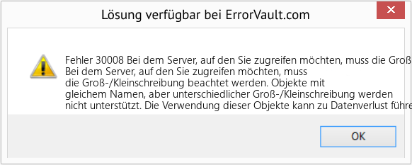 Fix Bei dem Server, auf den Sie zugreifen möchten, muss die Groß-/Kleinschreibung beachtet werden (Error Fehler 30008)