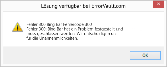 Fix Bing Bar Fehlercode 300 (Error Fehler 300)