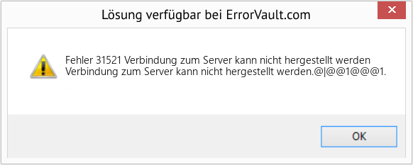 Fix Verbindung zum Server kann nicht hergestellt werden (Error Fehler 31521)